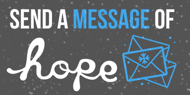 Words: send a message of hope and blue envelopes. Grey background with Snowflakes