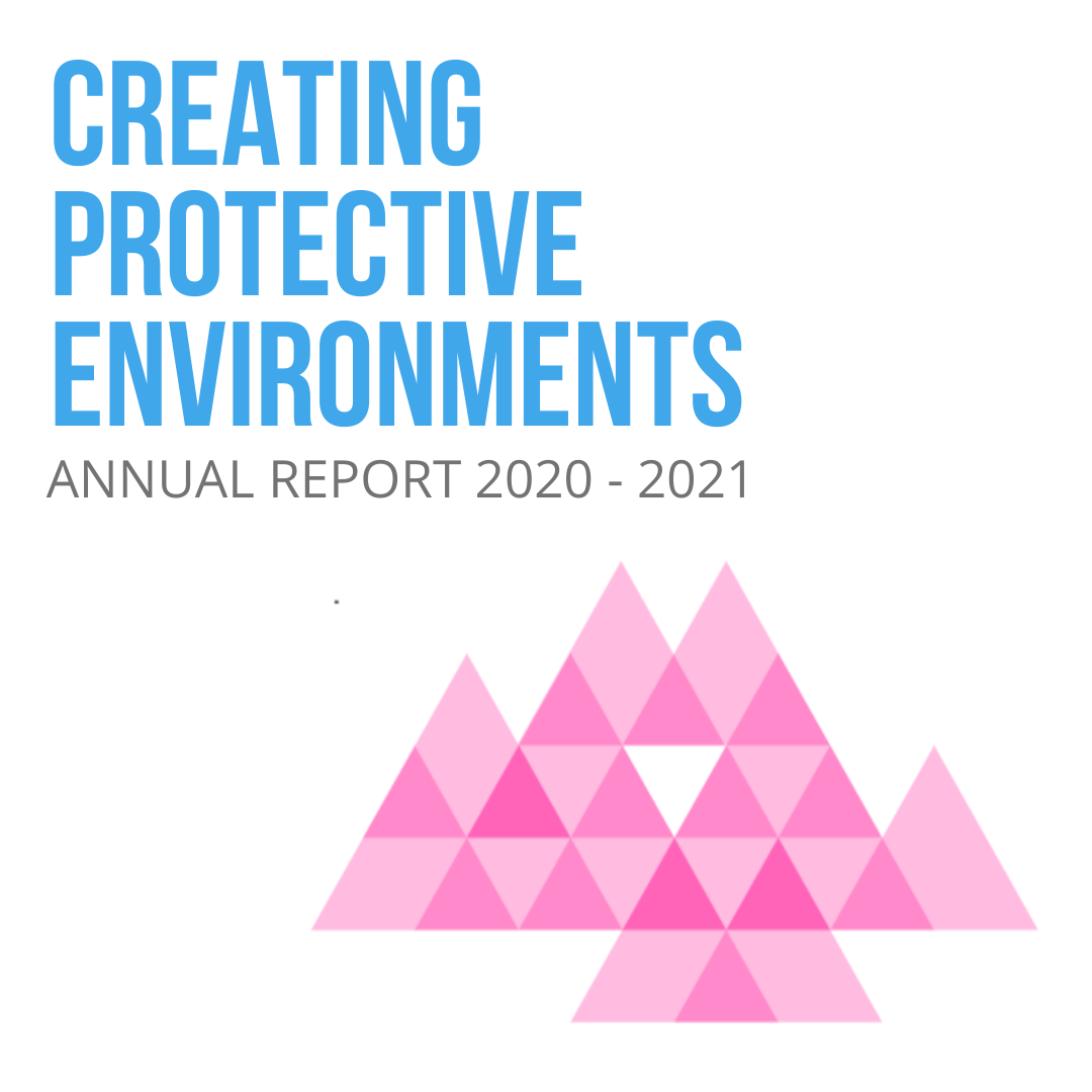 Image has a title saying 'Creating Protective Environments - Annual Report 2020-2021' and a pink triangle pattern. 
