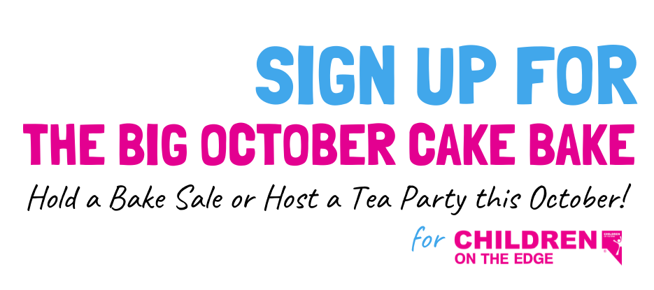 Sign up for The Big October Cake Bake - Hold a Bake Sale or Host a Tea Party this October for Children on the Edge